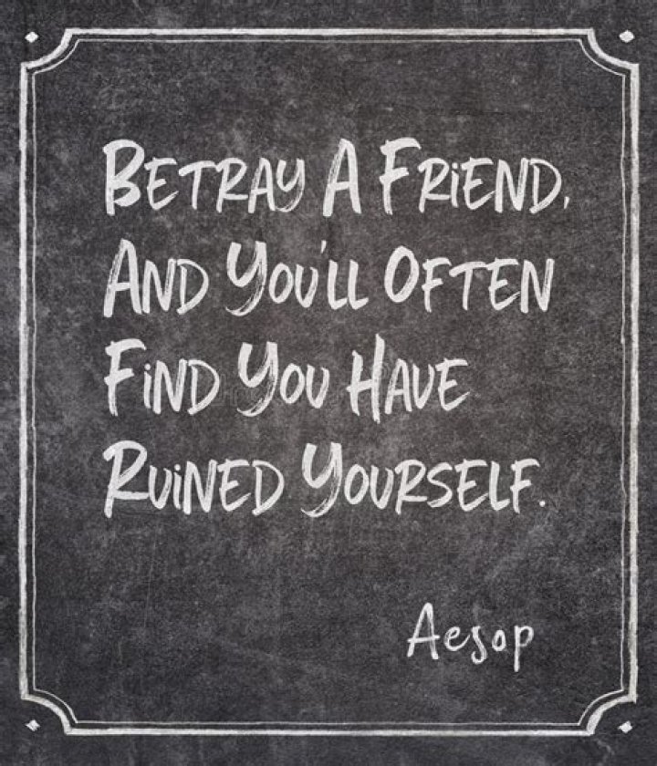 Aesop Quote “Betray a friend, and you’ll often find you have ruined
